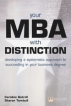 Your MBA with Distinction: Developing a Systematic Approach to Succeeding in Your Business Degree Издательство: Financial Times Prentice Hall, 2002 г Мягкая обложка, 256 стр ISBN 0-27365-667-8 инфо 8057y.