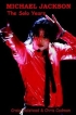Michael Jackson the Solo Years Издательство: Authors Online, 2003 г Мягкая обложка, 284 стр ISBN 0755200918 Язык: Английский инфо 13753r.